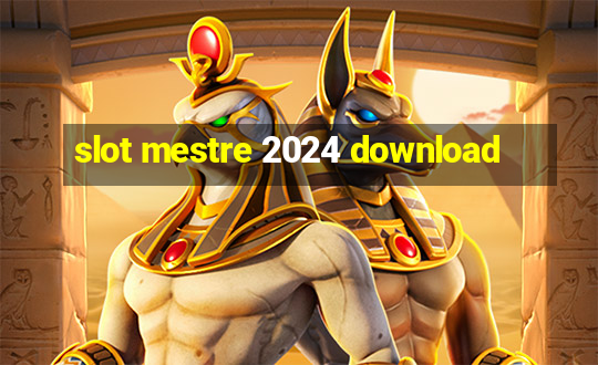 slot mestre 2024 download