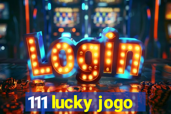 111 lucky jogo