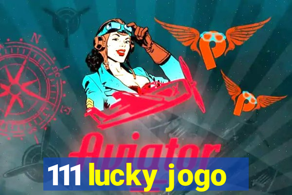 111 lucky jogo