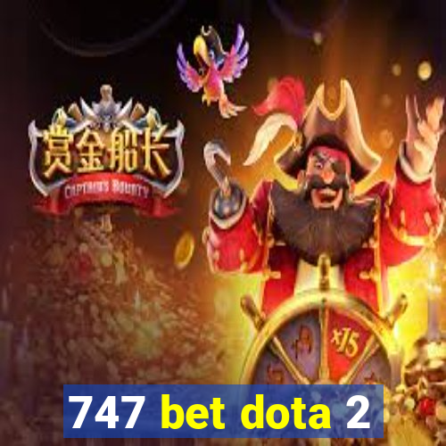 747 bet dota 2