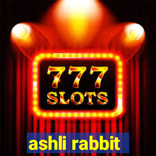 ashli rabbit