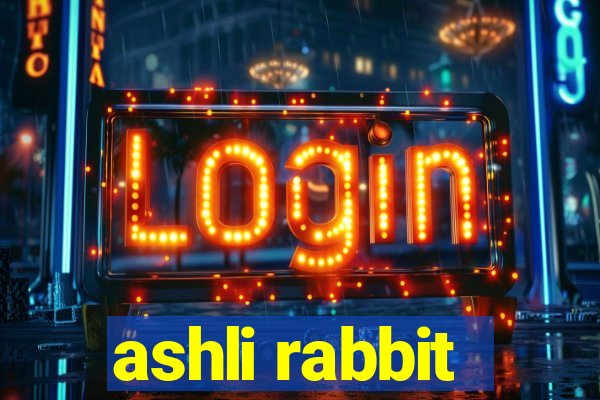 ashli rabbit