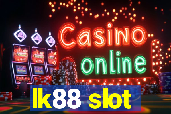 lk88 slot