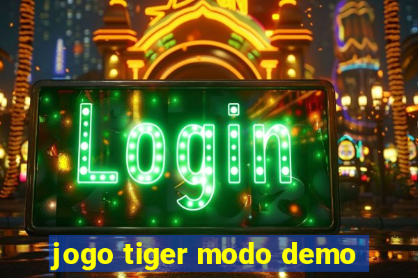 jogo tiger modo demo