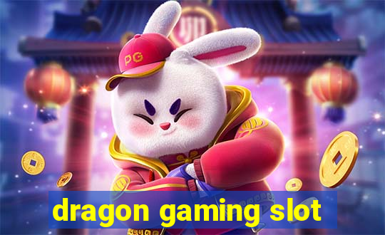 dragon gaming slot