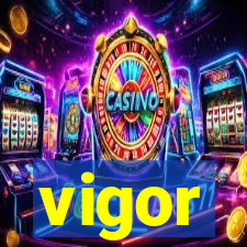 vigor