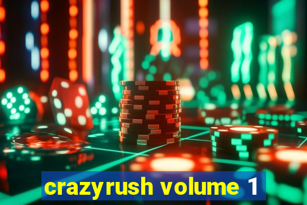 crazyrush volume 1