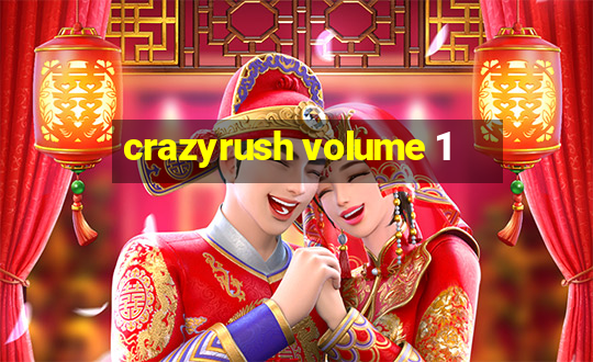 crazyrush volume 1