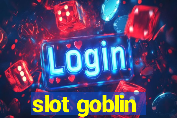 slot goblin