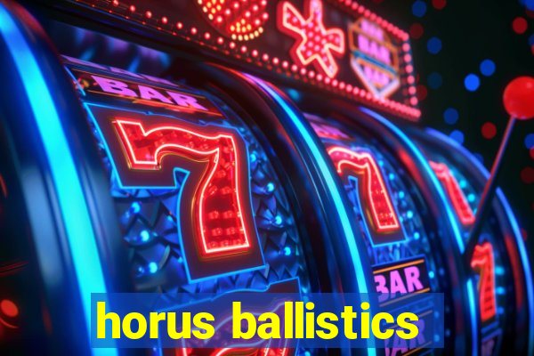 horus ballistics