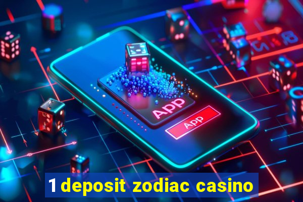 1 deposit zodiac casino