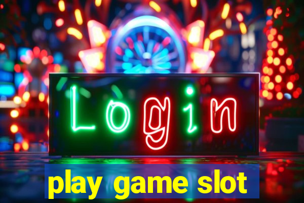 play game slot