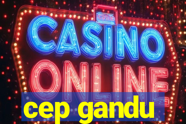 cep gandu