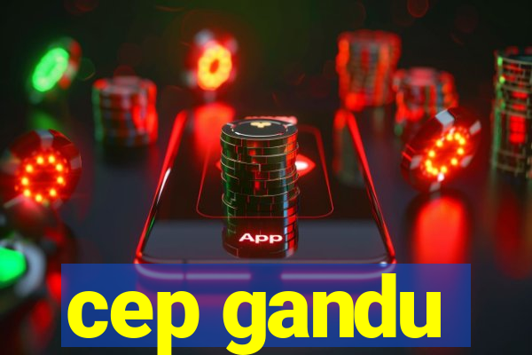 cep gandu