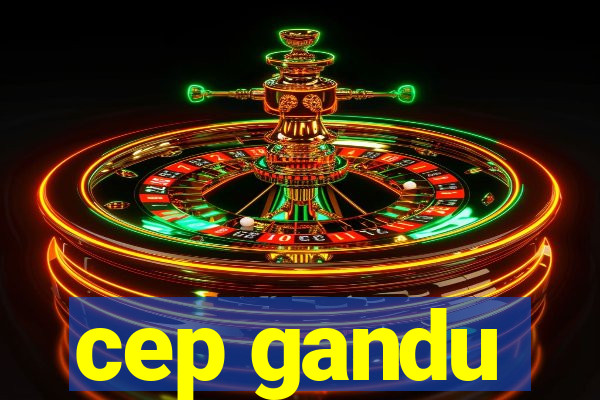 cep gandu