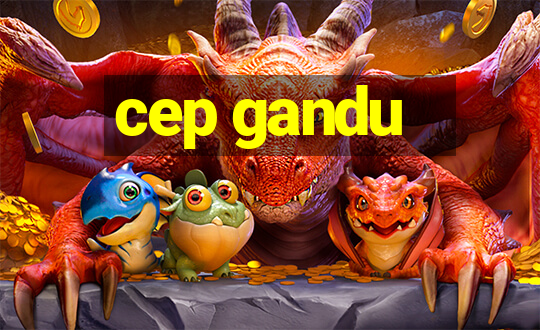 cep gandu