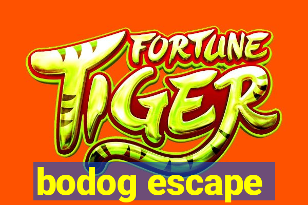 bodog escape