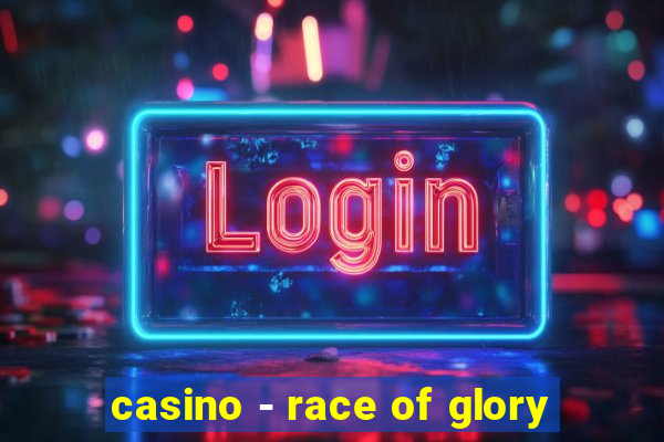 casino - race of glory