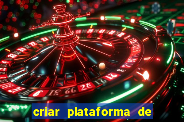 criar plataforma de jogos slots