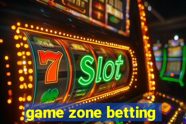 game zone betting