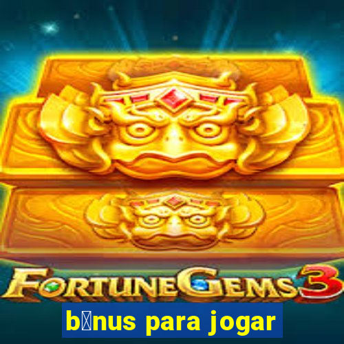 b么nus para jogar