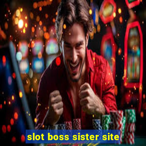 slot boss sister site