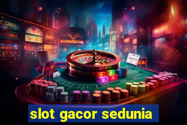 slot gacor sedunia