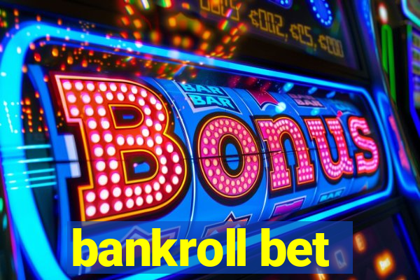 bankroll bet