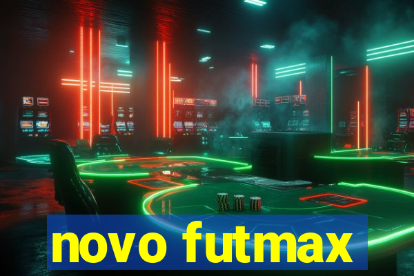 novo futmax