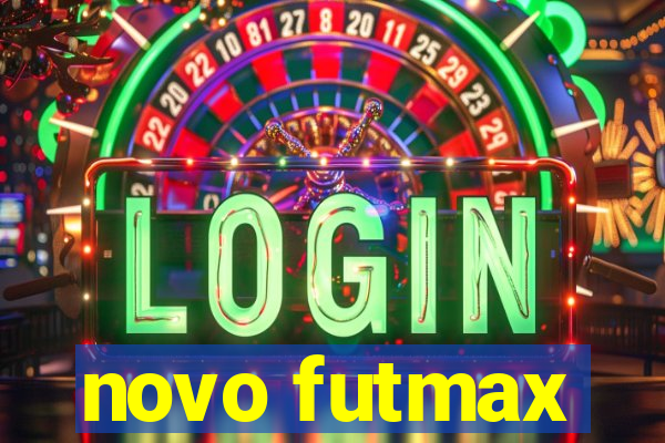 novo futmax