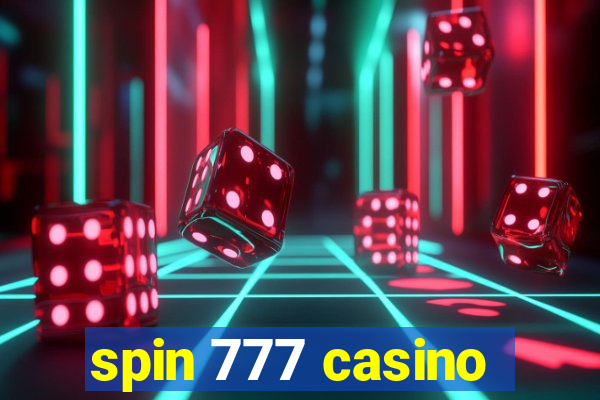 spin 777 casino