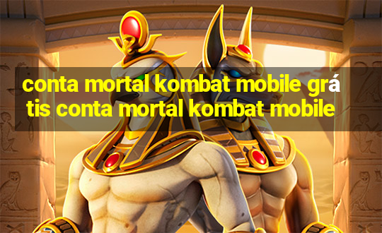 conta mortal kombat mobile grátis conta mortal kombat mobile