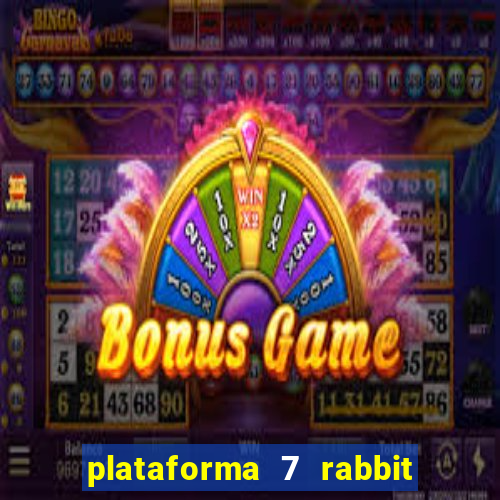 plataforma 7 rabbit paga mesmo