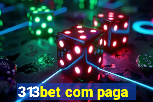 313bet com paga