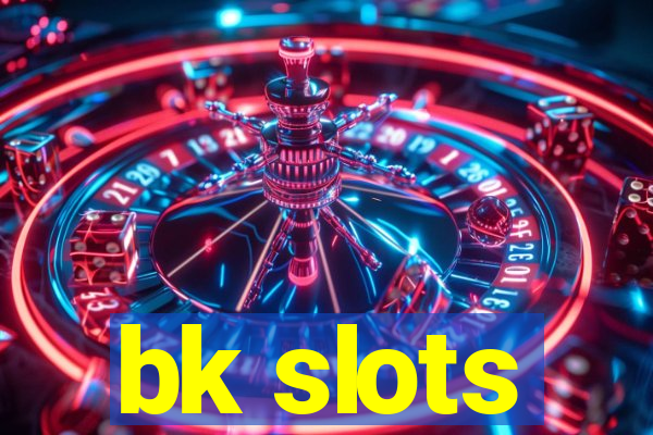 bk slots