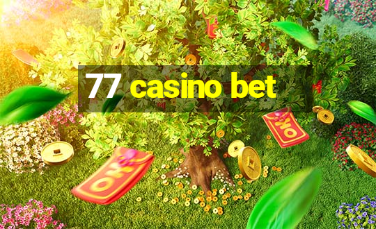 77 casino bet