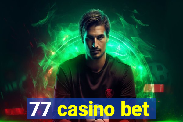 77 casino bet