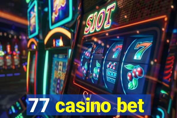 77 casino bet