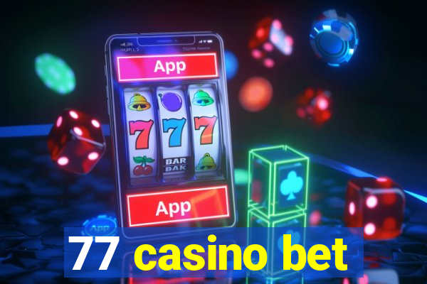 77 casino bet