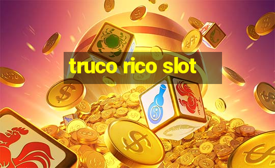 truco rico slot