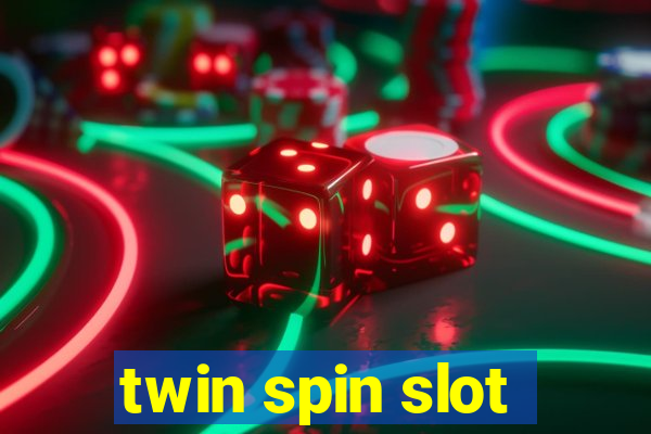 twin spin slot