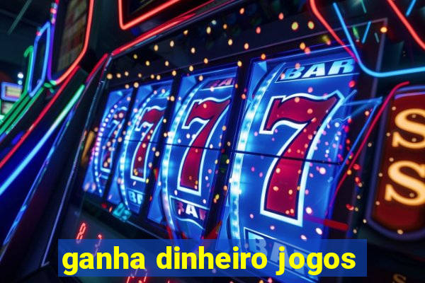 ganha dinheiro jogos