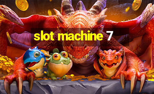 slot machine 7