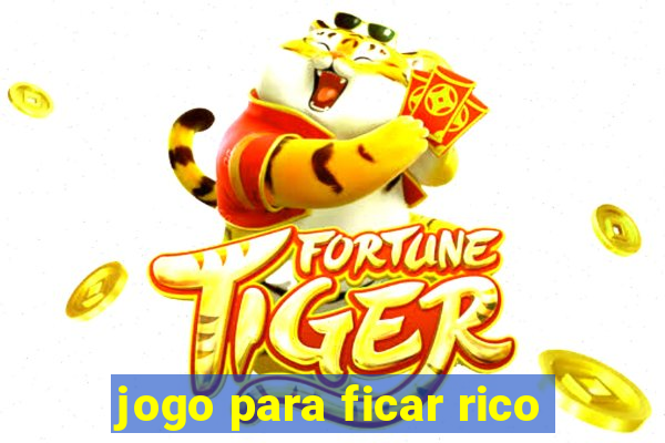 jogo para ficar rico