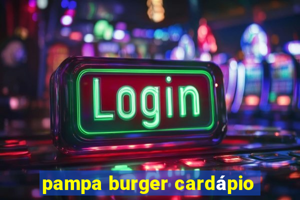 pampa burger cardápio