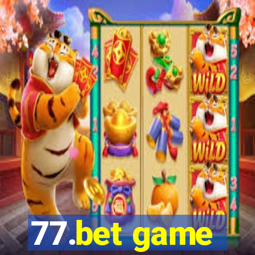 77.bet game