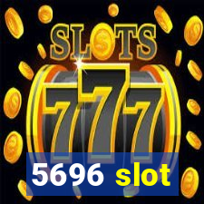 5696 slot