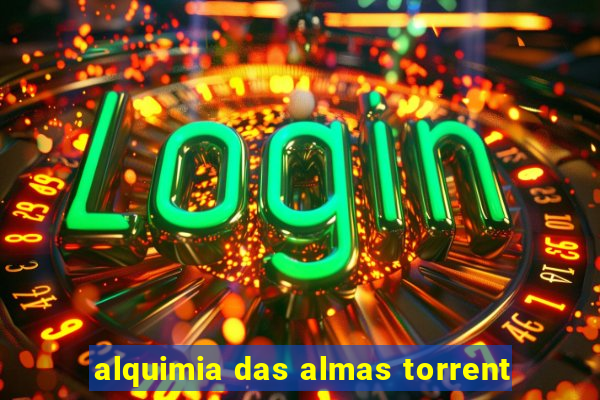 alquimia das almas torrent