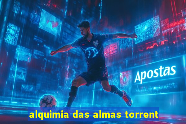 alquimia das almas torrent