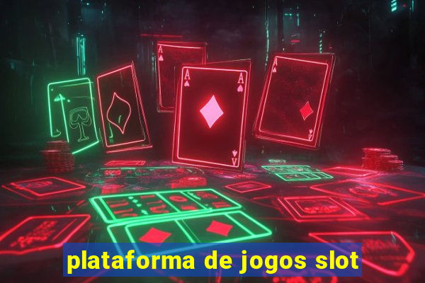 plataforma de jogos slot